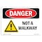 Signmission Safety Sign, OSHA Danger, 7" Height, Not A Walkway, Landscape OS-DS-D-710-L-1505 - alternate 1